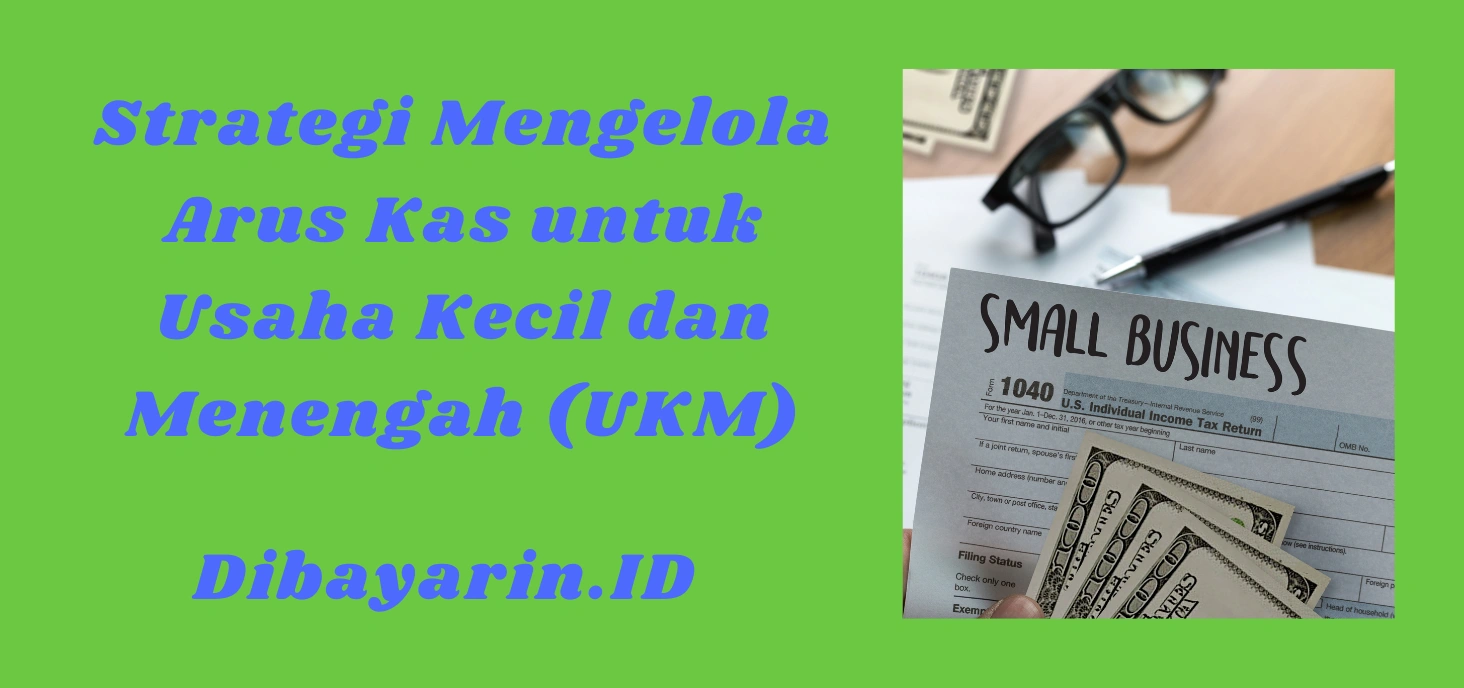 Strategi Mengelola Arus Kas untuk Usaha Kecil dan Menengah (UKM)